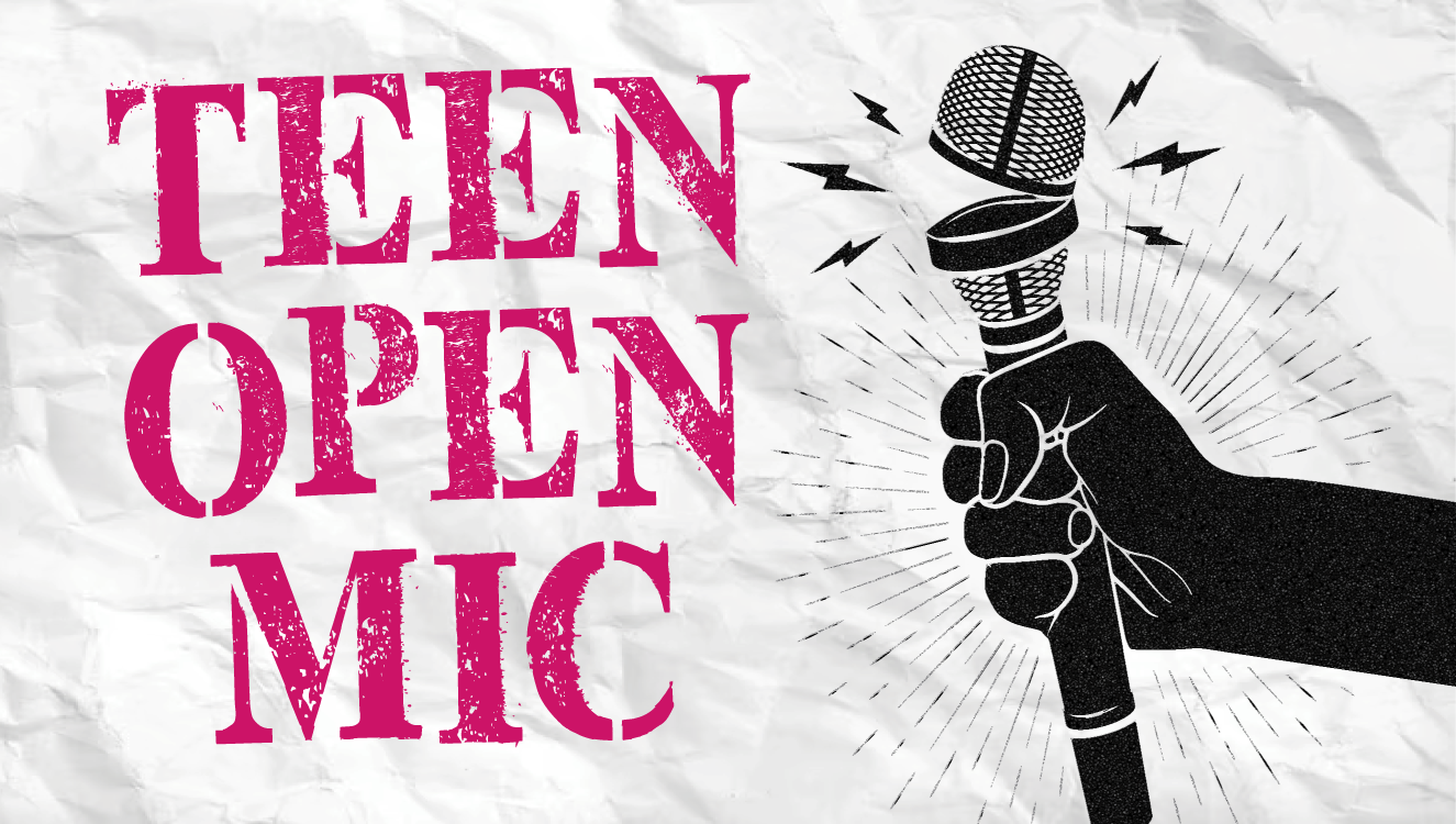 Teen Open Mics